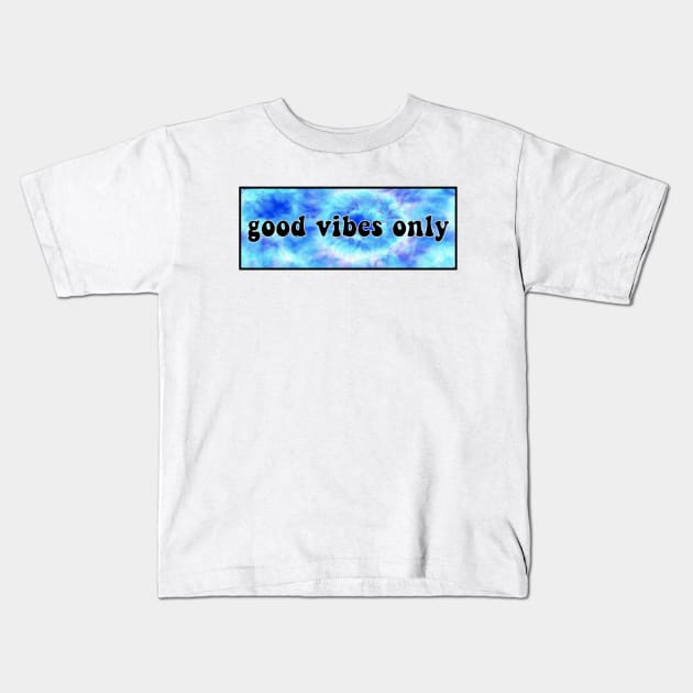 Good Vibes Only Blue Tye Dye Kids T-Shirt by lolsammy910